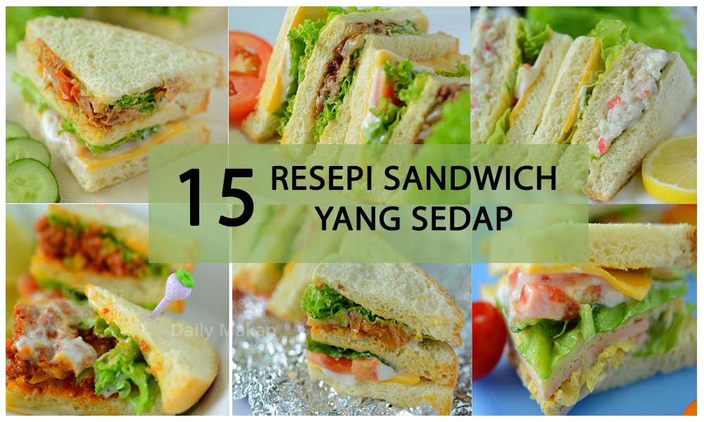 15 Resepi Sandwich Yang Sedap, Makan Satu Confirm Tak 