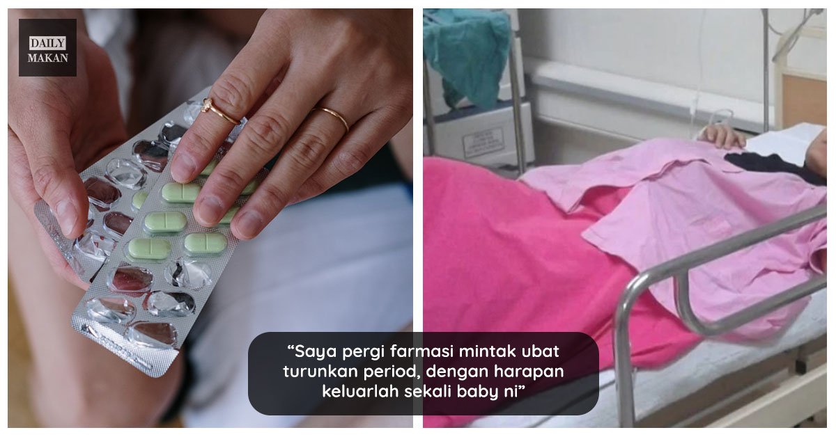 Ibu Ini Tertekan Dan Rela Makan Ubat Period Untuk Gugurkan Kandungan